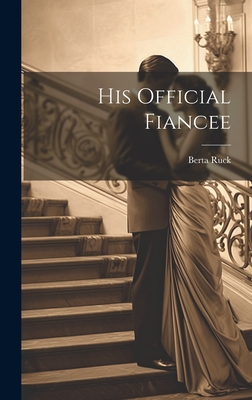 His Official Fiancee - Ruck, Berta