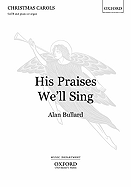 His Praises We'll Sing: Satb and Piano or Organ - Bullard, Alan