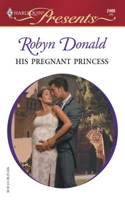 His Pregnant Princess: Royal Weddings - Donald, Robyn