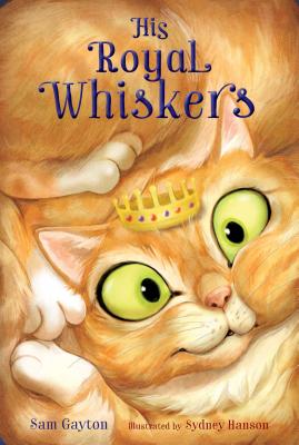 His Royal Whiskers - Gayton, Sam