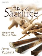His Sacrifice: Songs of the Blood of Christ