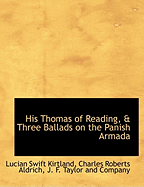 His Thomas of Reading, & Three Ballads on the Panish Armada