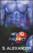 His to Protect: A Sci-Fi Alien Romance