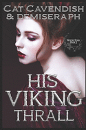 His Viking Thrall: An Ancient World Romance Large Print Edition