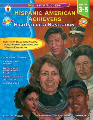 Hispanic American Achievers, Grades 3 - 5: High-Interest Nonfiction - Wheeler, Kathryn