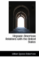 Hispanic-American Relations with the United States