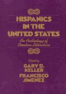 Hispanics in the United States: An Anthology of Creative Literature, Volume II - Keller, Gary D (Editor), and Jimenez, Francisco (Editor)