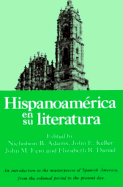 Hispanoamerica En Su Literatura - Adams, Nicholson Barney (Editor), and Daniel, Elizabeth R (Editor), and Keller, John E (Editor)