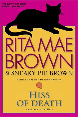 Hiss of Death - Brown, Rita Mae, and Sneaky Pie Brown