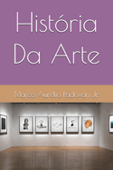Histria da Arte: Teias da Humanidade: Uma Jornada Atravs dos Tempos - Volume 5