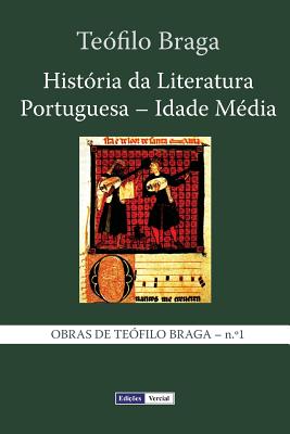 Histria da Literatura Portuguesa - Idade Mdia - Braga, Tefilo