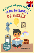 Histrias Bilngues Infantis Para Iniciantes De Ingls: Aprenda Ingls Lendo Pequenos Contos