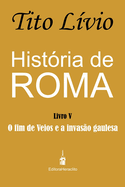 Hist?ria de Roma: O fim de Veios e a invas?o gaulesa