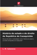 Hist?ria do estado e do direito da Repblica do Cazaquist?o