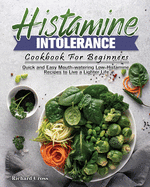 Histamine Intolerance Cookbook For Beginners