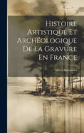 Histoire Artistique Et Archologique De La Gravure En France
