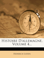 Histoire D'Allemagne, Volume 4...