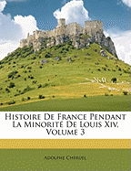 Histoire De France Pendant La Minorit De Louis Xiv, Volume 3