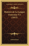 Histoire de La Langue Francoise V2 (1812)