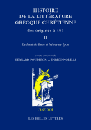 Histoire de la Litterature Grecque Chretienne Des Origines a 451, T. II: de Paul Apotre a Irenee de Lyon