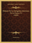 Histoire de La Navigation Interieure de La France V2 (1829)