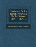 Histoire De La R&#8471;eformation De La Suisse: 1516 - 1536 ...