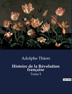 Histoire de la r?volution fran?aise; Tome 5