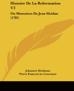 Histoire de La Reformation V3: Ou Memoires de Jean Sleidan (1781)