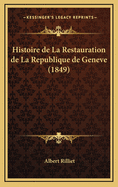 Histoire de La Restauration de La Republique de Geneve (1849)