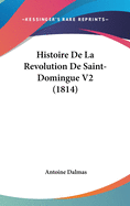 Histoire De La Revolution De Saint-Domingue V2 (1814)