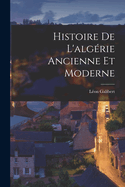 Histoire de L'Algerie Ancienne Et Moderne