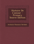 Histoire de L'Amour - Primary Source Edition