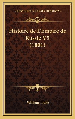 Histoire de L'Empire de Russie V5 (1801) - Tooke, William