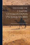 Histoire de l'Empire Ottoman Depuis 1792 Jusqu'en 1844; Volume 3