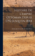 Histoire de l'Empire Ottoman Depuis 1792 Jusqu'en 1844; Volume 4