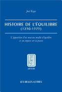 Histoire de L'Equilibre (1250-1375): L'Apparition D'Un Nouveau Modele D'Equilibre Et Son Impact Sur La Pensee