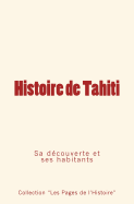 Histoire de Tahiti: sa d?couverte et ses habitants