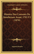 Histoire Des Couvents de Montbrison Avant, 1793 V2 (1876)