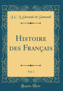 Histoire Des Franais, Vol. 1 (Classic Reprint)
