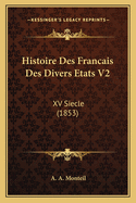 Histoire Des Francais Des Divers Etats V2: XV Siecle (1853)