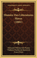 Histoire Des Litteratures Slaves (1881)