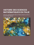 Histoire Des Sciences Mathematiques En Italie Depuis La Renaissance Des Lettres Jusqu'a a la Fin Du Dix Septieme Siecle (1)