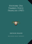 Histoire Des Timbres Poste Francais (1907)