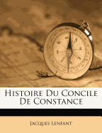 Histoire Du Concile de Constance