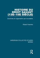 Histoire Du Droit Savant (13e-18e Si?cle): Doctrines Et Vulgarisation Par Incunables