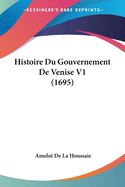 Histoire Du Gouvernement de Venise V1 (1695)