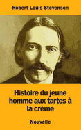 Histoire du jeune homme aux tartes ? la cr?me