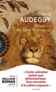 Histoire du lion Personne (Prix du roman historique 2017)