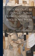 Histoire Du Luxe Priv Et Public Depuis L'antiquit Jusqu' Nos Jours; Volume 2