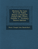 Histoire Du Luxe Prive Et Public Depuis L'Antiquite Jusqu'a Nos Jours, Volume 3 - Baudrillart, Henri Joseph Leon